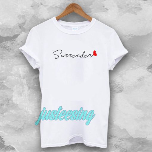 love surrender t-shirt Unisex adult