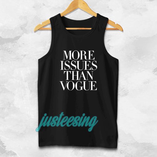 more issues than vogue Tanktop