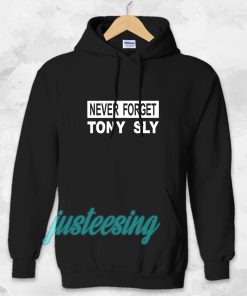 never forget tony sly Hoodie