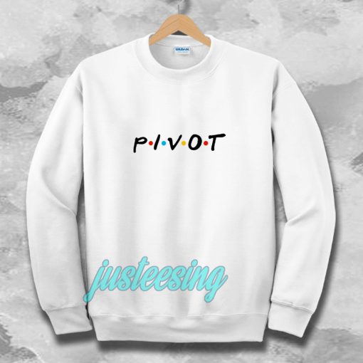 pivot friends sweatshirt