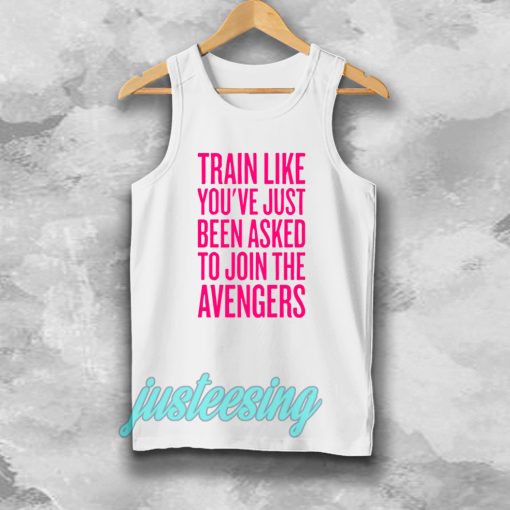 train like youve just been asked to join tank top