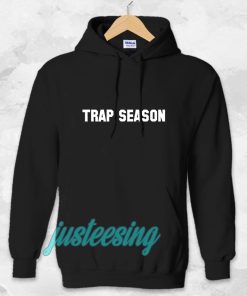 trap season Hoodie