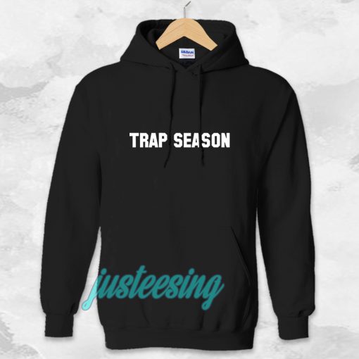 trap season Hoodie