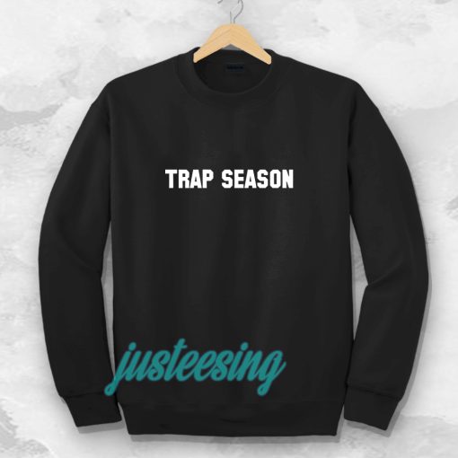 trap season Sweatshirt