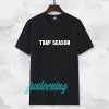 trap season tshirt