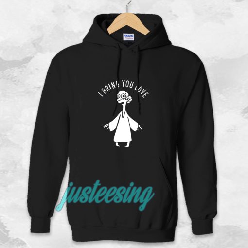 wmn mr burns alien i bring you love Hoodie