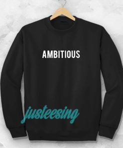 Ambitious Sweatshirt