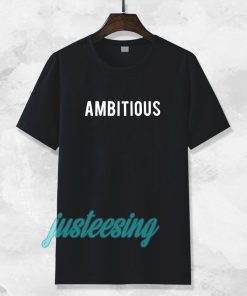 Ambitious Tshirt