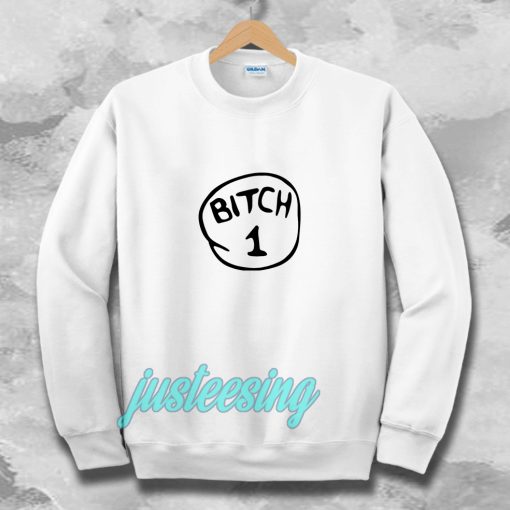 Bitch 1 Pink Sweatshirt