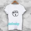 Bitch 1 Pink T-shirt