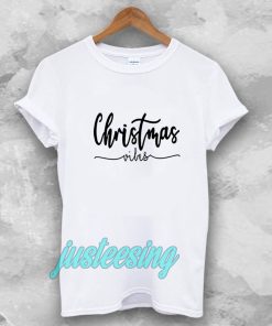 CHRISMAST VIBES T-shirt