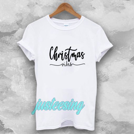 CHRISMAST VIBES T-shirt