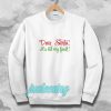 Dear Santa, It's Not My Bault! Sweatshirt