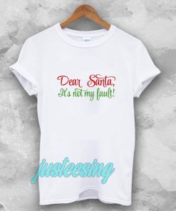 Dear Santa, It's Not My Bault! T-shirt