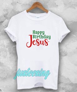 Happy birthday Jesus T-shirtHappy birthday Jesus T-shirt
