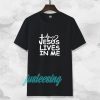 Jesus Lives in me christian T-shirt TPKJ3