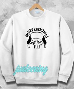 MERRY CHRISMAST SHITTER'S FULL Sweatshirt