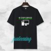 My Other Computer Is Your Computer T Shirt