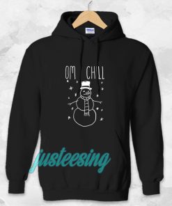 Omg Chill Our Hoodie