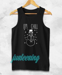 Omg Chill Our tanktop