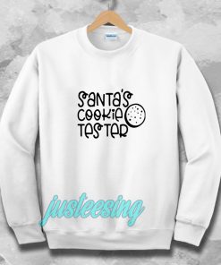 Santas cookie tester Sweatshirt