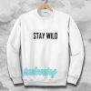 Stay Wild Sweatshirt
