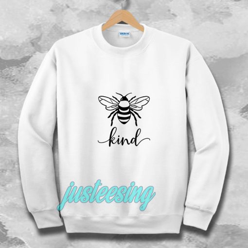 bee kind Sweatshirt