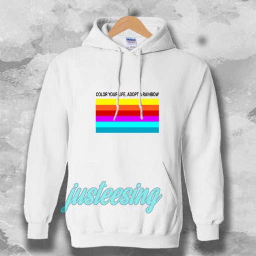 colour your life adopt a rainbow Hoodie