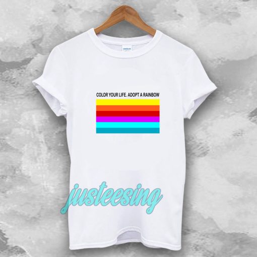 colour your life adopt a rainbow Tshirt