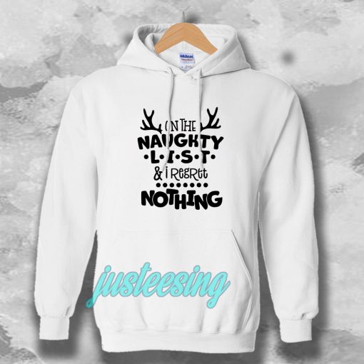 on the naughty list & I regret nothing Hoodie