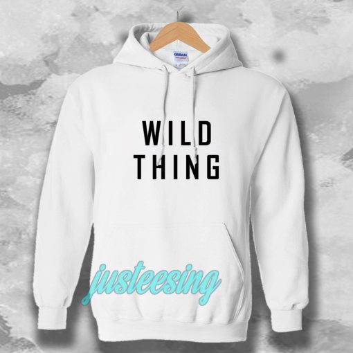 wild thing Hoodie