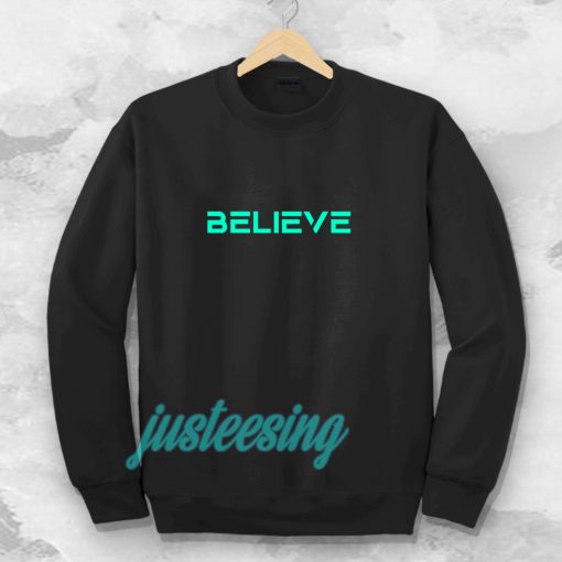 Believe This is the reason of success Sweatshirt TPKJ3