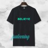 Believe This is the reason of success T-shirt TPKJ3