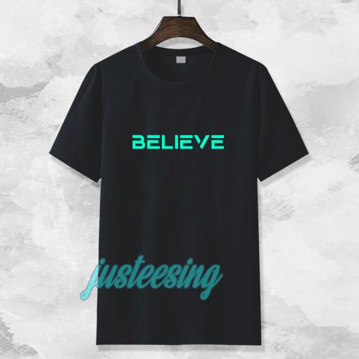 Believe This is the reason of success T-shirt TPKJ3