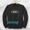 God is Good Sweatshirt TPKJ3