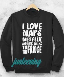 I love naps sweatshirt TPKJ3