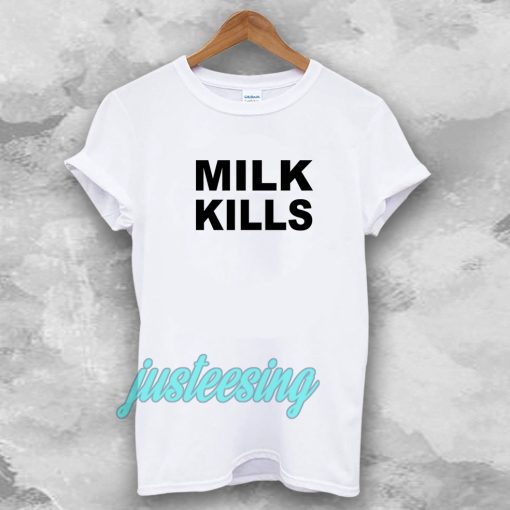 Milk Kills Unisex T-Shirt UNISEX TPKJ3