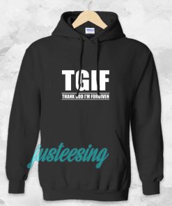 TGIF - Thank God I'm Forgiven Hoodie TPKJ3