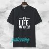 MY LIFE MY RULES T-SHIRT TPKJ3