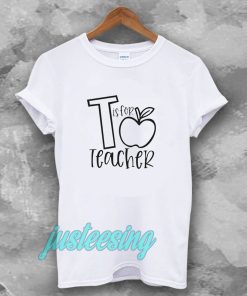 T Is For Teacher Unisex t-shirt TPKJ3