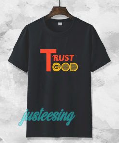 TRUST GOD t-shirt TPKJ3