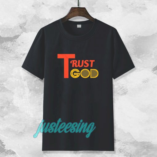 TRUST GOD t-shirt TPKJ3