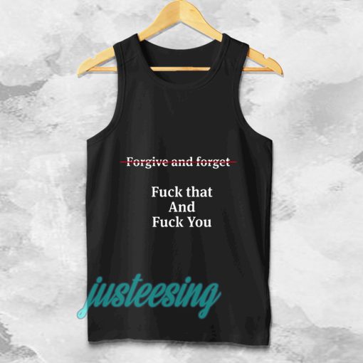 forgive and forget tanktop TPKJ3