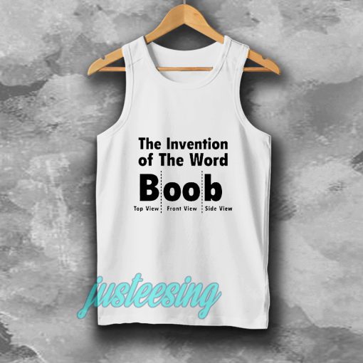 the invention of the word Boob Adult tank top TPKJ3