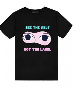 See the able not the label T-Shirt TPKJ3