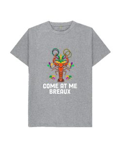 Come At Me Breaux T-Shirt TPKJ3